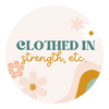 Clothed In Strength, Etc