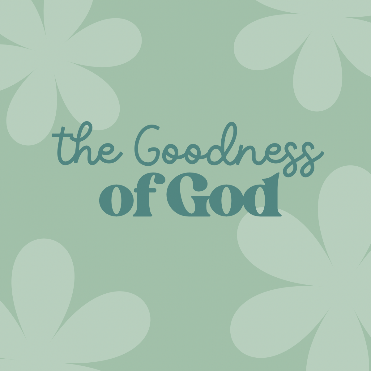 The Goodness of God