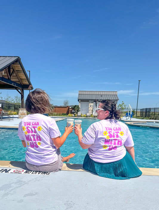 You CAN Sit With Us *Front & Back Design*