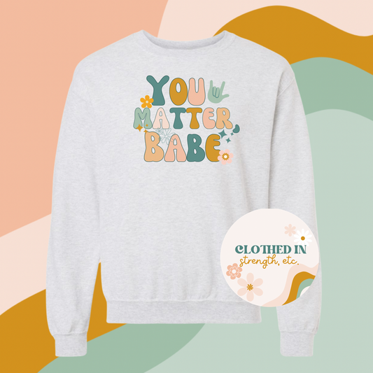 You Matter, Babe Pullover