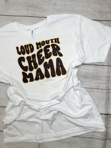 Loud Mouth Cheer Mama Tee *Pre-Order*