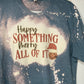 Happy Something Bleached Tee