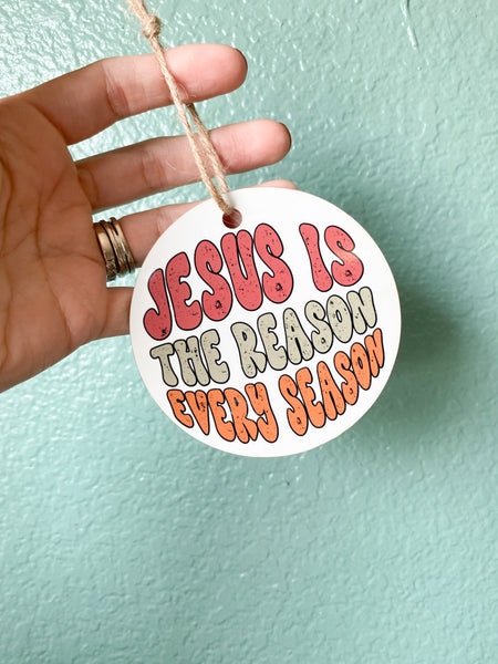 Jesus Is The Reason Every Season Ornament